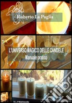 L'universo magico delle candele. E-book. Formato Mobipocket ebook