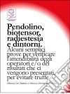 Pendolino, biotensor, radiestesia e dintorni. Alcuni semplici prove per verificare l'attendibilità degli operatori. E-book. Formato EPUB ebook