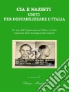 Cia e Nazisti uniti per destabilizzare l'Italia. E-book. Formato Mobipocket ebook