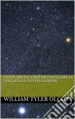 Guida pratica per riconoscere le stelle e le costellazioni (translated). E-book. Formato EPUB ebook