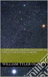 Guida pratica per riconoscere le stelle e le costellazioni (translated). E-book. Formato EPUB ebook