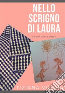 Nello scrigno di Laura. E-book. Formato EPUB ebook di Tiziana Villari