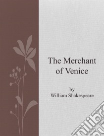 The merchant of Venice. E-book. Formato EPUB ebook di William Shakespeare