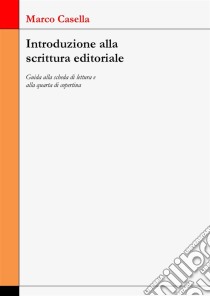 Introduzione alla scrittura editoriale. E-book. Formato Mobipocket ebook di Marco Casella