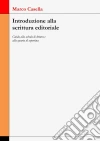 Introduzione alla scrittura editoriale. E-book. Formato Mobipocket ebook di Marco Casella