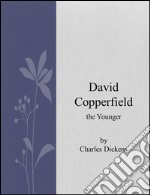 David Copperfield. E-book. Formato EPUB ebook