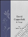 David Copperfield. E-book. Formato EPUB ebook di Charles Dickens