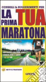 Consigli e suggerimenti per la tua prima maratona. E-book. Formato EPUB ebook