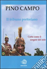 Il tribuno pretoriano. E-book. Formato Mobipocket ebook