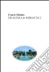 Oracoli & miracoli. E-book. Formato EPUB ebook di Franco Mimmi