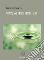 Voce ai miei pensieri. E-book. Formato EPUB ebook