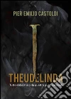 Theudelinda. E-book. Formato EPUB ebook di Pier Emilio Castoldi