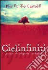 Cielinfiniti. E-book. Formato EPUB ebook di Pier Emilio Castoldi