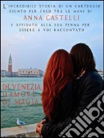 Di Venezia. D'amore. Di magia. E-book. Formato EPUB ebook