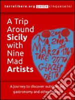 A trip around Sicily with nine mad artists. E-book. Formato Mobipocket ebook