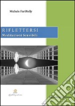 Riflettersi - Meditazioni Sensibili. E-book. Formato EPUB ebook