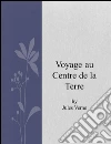 Voyage au Centre de la Terre . E-book. Formato Mobipocket ebook di Jules Verne