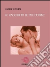 Vi racconto le mie donne. E-book. Formato Mobipocket ebook di Davide Torrente