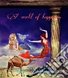 A world of happiness. E-book. Formato EPUB ebook di Luigi Savagnone