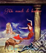 Un monde de bonheur. E-book. Formato EPUB ebook