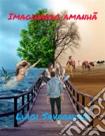 Imaginando amanhã. E-book. Formato EPUB ebook