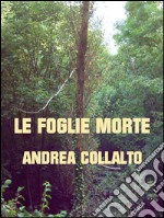 Le foglie morte. E-book. Formato PDF ebook