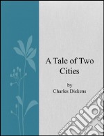 A tale of two cities. E-book. Formato EPUB ebook