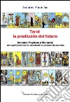 Tarot, la predicción del futuro. Arcanos mayores y menores. E-book. Formato EPUB ebook