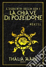 La Chiave di Poseidone (L'Esercito degli Dei #1): #Ektel. E-book. Formato Mobipocket