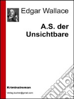 A.S. der unsichtbare. E-book. Formato EPUB ebook