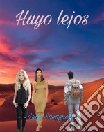 Huyo lejos. E-book. Formato EPUB