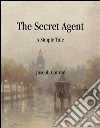The secret agent: a simple tale. E-book. Formato Mobipocket ebook di Joseph Conrad