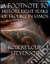 A footnote to history, eight years of trouble in Samoa. E-book. Formato EPUB ebook