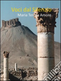 Voci dal silenzio. E-book. Formato Mobipocket ebook di Maria Teresa Amore