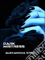 Dark mistress. E-book. Formato EPUB ebook