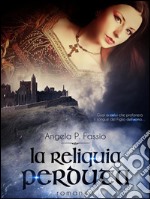 La reliquia perduta. E-book. Formato EPUB ebook