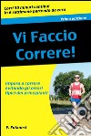 Vi faccio correre: Impara a correre evitando gli errori tipici dei principianti. E-book. Formato EPUB ebook di Francesco Foianesi