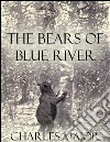 The bears of Blue River. E-book. Formato EPUB ebook di Charles Major