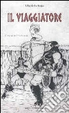 Il viaggiatore. E-book. Formato EPUB ebook di Fabrizio La Gaipa