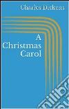 A Christmas Carol (Illustrated). E-book. Formato Mobipocket ebook di Charles Dickens