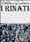I rinati. E-book. Formato Mobipocket ebook di Fortunato Campopiano