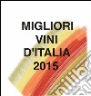 Migliori vini d'Italia 2015. E-book. Formato PDF ebook