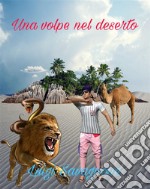 Una volpe nel deserto. E-book. Formato PDF