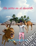 Un Zorro en el Desierto. E-book. Formato Mobipocket