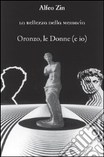 Oronzo, le donne (e io). E-book. Formato Mobipocket ebook