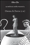 Oronzo, le donne (e io). E-book. Formato EPUB ebook di Alfeo Zin
