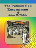 The Putnam Hall encampment. E-book. Formato EPUB ebook