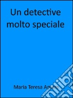 Un detective molto speciale. E-book. Formato EPUB