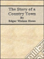 The story of a country town. E-book. Formato EPUB ebook