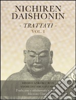 Nichiren Daishonin - Trattati - Vol. 1. E-book. Formato EPUB ebook